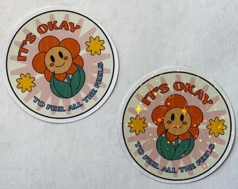 It's Okay to Feel All the Feels Sticker, Mental Health Sticker, Inspirational, Self Love, Self Care, Laptop Sticker, Cute Sticker
