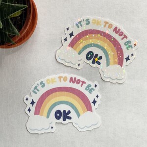 Ok Not to be Ok Sticker, Motivational, Inspirational, Positive Quote, Mental Health, Spiritual Sticker, Positive Affirmation