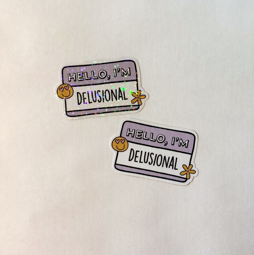 Delusion Graphics Sticker Hello I'm Delusional Sticker, Delulu Sticker, Mental Health Sticker ...