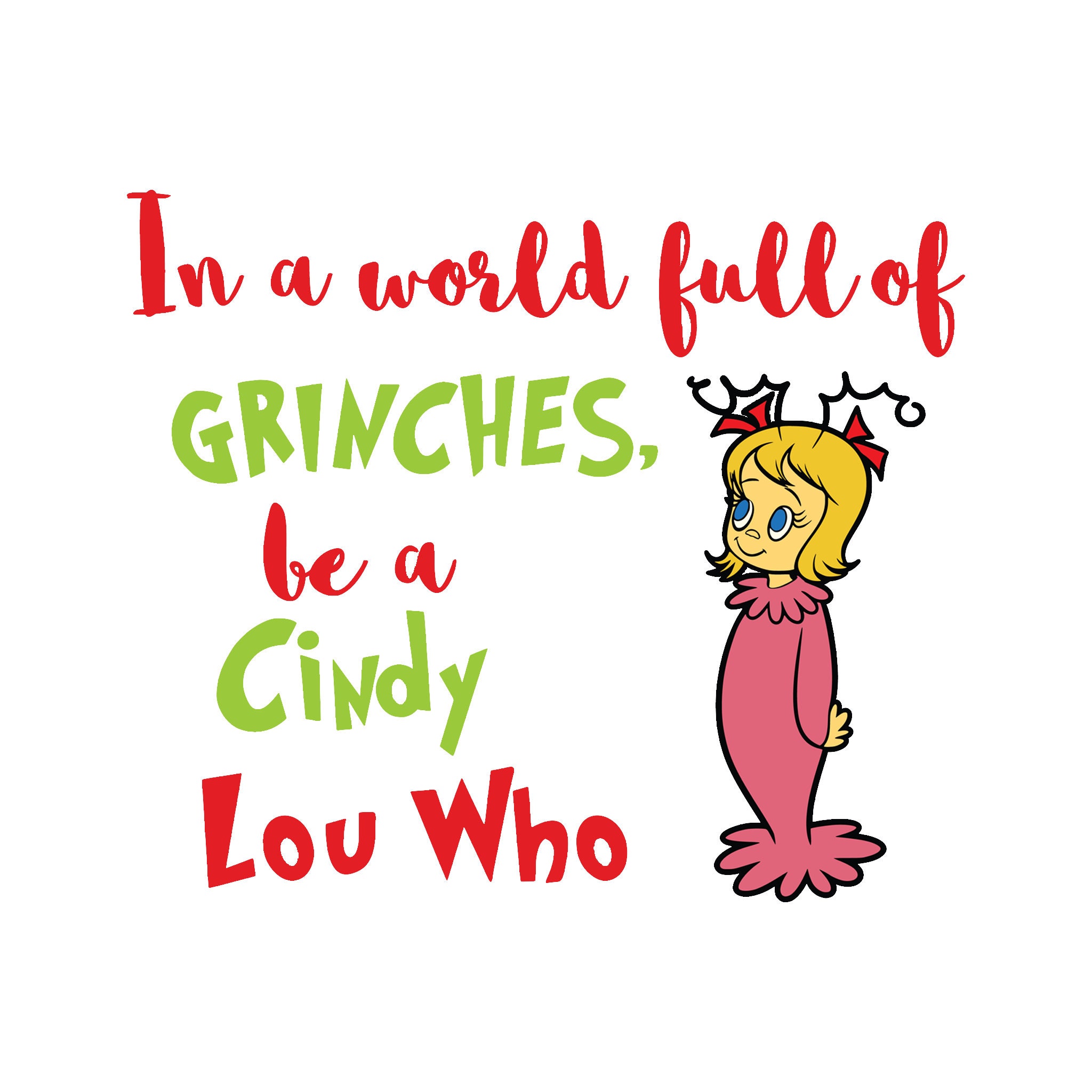 Cindy Lou Who in a World Full of Grinches Be a Cindy Lou Etsy