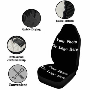 May include: Black car seat cover with white text that says "Your Photo Or Logo Here". The seat cover is made of a quick-drying, elastic material. It is easy to install and features professional craftsmanship.
