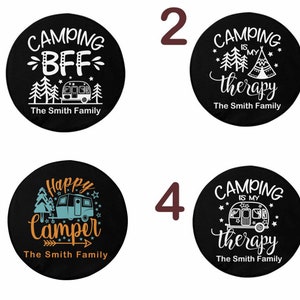 May include: Four round black and white designs with a camping theme. The designs feature a camper, trees, stars, and the text "Camping BFF", "Camping is my therapy", "Happy Camper", and "Camping is my therapy". Each design includes the text "The Smith Family".