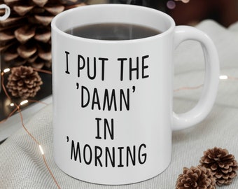 Funny Coffee Mug, Sarcastic 11oz White Ceramic Mug, Office Mug Gift, Morning Coffee Mug, Humorous Saying Cup