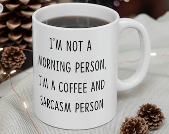 Funny Coffee Mug, Sarcastic 11oz White Ceramic Mug, Office Mug Gift, Morning Coffee Mug, Humorous Saying Cup
