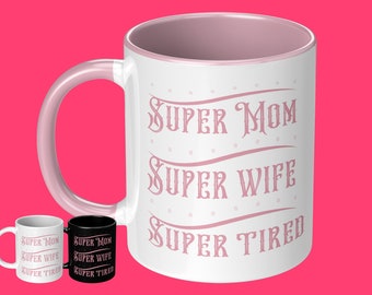 Super Mom Super Wife Super Tired