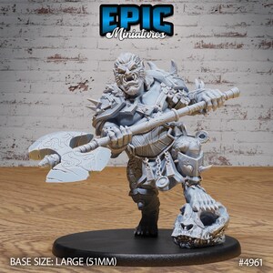 May include: A gray, detailed miniature of a fierce-looking, armored, humanoid creature wielding a large axe. The miniature is standing on a skull base and is part of the EPIC Miniatures collection. The base size is Large (51mm).