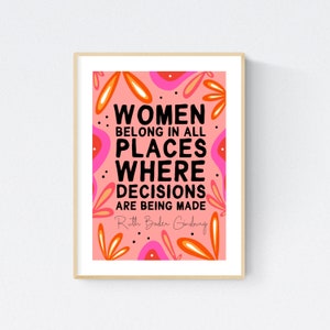 Women Belong In All Places A4 Print, Ruth Bader Ginsburg, Feminist Quote, Feminist Print, Female Empowerment, Pretty Prints, Colourful Print