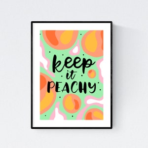 Keep It Peachy A4 Print, Cute Prints, Fun Prints, Home Prints, Colourful Decor, Kitchen Prints, Pretty Prints, Bold Decor, Peaches