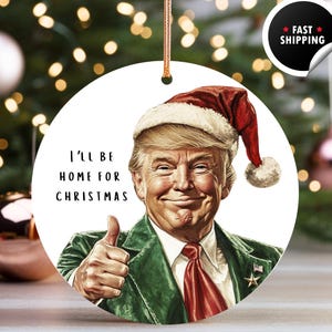 I&#39;ll be Home Trump Gift | Christmas Ornament Gift | President Trump Christmas Ornament | Republican Gift | MAGA Gift | Merry Christmas 2024