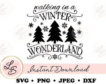 Christmas SVG • walking in a winter wonderland • Cut file • SVG files for Cricut •  Silhouette