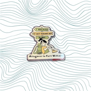 WHW West Highland Way Girl 96 Miles Acrylic Pin Badge Milngavie to Fort William I Walked