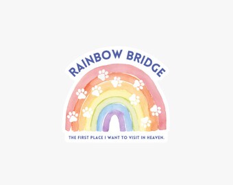 Rainbow Bridge - The first place I want to visit in Heaven.