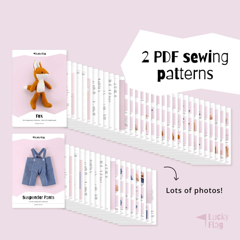 May include: Two PDF sewing patterns featuring a fox plush and suspender pants. The documents include numerous pages with instructional text and photos. The cover pages display the Lucky Flag logo, the titles Fox and Suspender Pants, and the text 2 PDF sewing patterns and Lots of photos!
