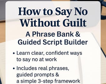 How to Say No at Work: Printable Boundaries Phrase Bank & Script Builder