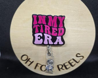 Tired Era Acrylic Badge Reel