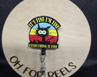 Everything's Fine Acrylic Badge Reel