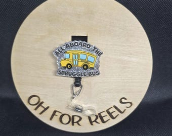 Struggle Bus  Acrylic Badge Reel