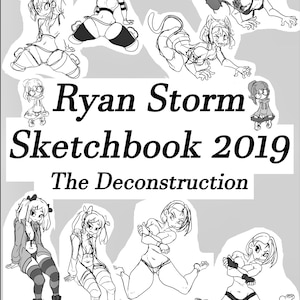 Può includere: Illustrazioni in bianco e nero di vari personaggi in diverse pose. Il titolo "Ryan Storm Sketchbook 2019 The Deconstruction" è scritto in grassetto.