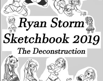 Ryan Storm 2019 Sketchbook: The Deconstruction