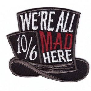 We Are all Mad Here Top Hat Mad Hatter Alice Wonderland Patch