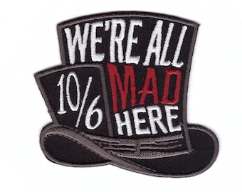 We Are all Mad Here Top Hat Mad Hatter Alice Wonderland Patch