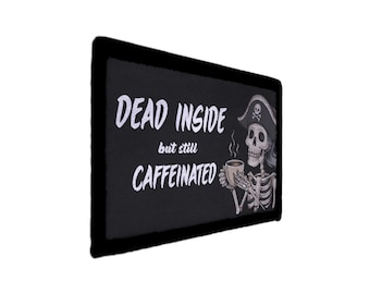Dead Inside But Caffeinated Skeleton Coffee Patch