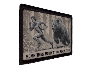 Sometimes Motivation Finds You Bear Chase Funny Patch