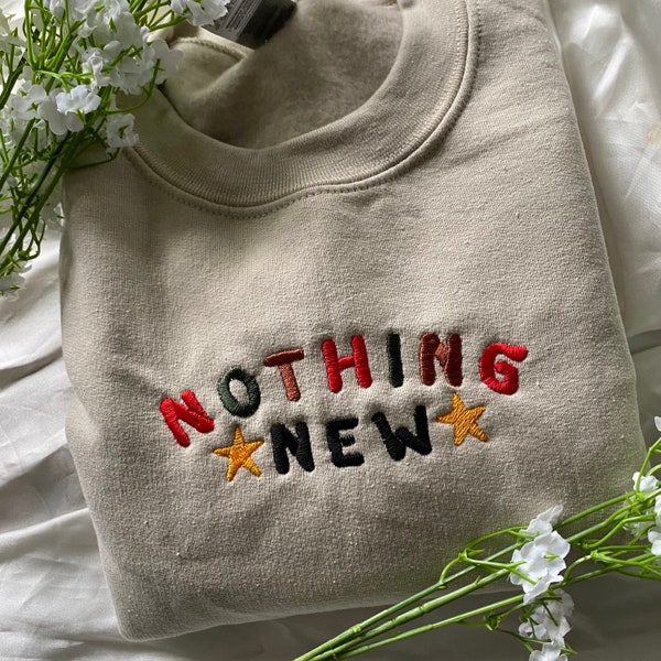 Nothing New Embroidered Sand Sweatshirt/ T-shirt/ Hoodie/ Tote bag