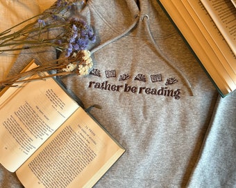 Rather be reading embroidered Sweatshirt/tshirt/hoodie/tote bag