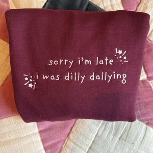 Dilly Dallying Embroidered Sweatshirt/ T-shirt/ Hoodie/ Tote bag image 1