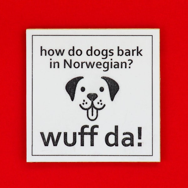 Wuff Da, Scandinavian Magnet, Norwegian Magnet, Swedish Magnet, Danish Magnet, Scandinavian Humor,  Lutefisk and Lefse Humor