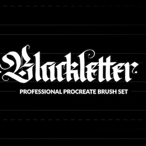 May include: Blackletter: Professional Procreate Brush Set. A white graphic design on a black background with a stylized font that says "Blackletter" and the text "Professional Procreate Brush Set".