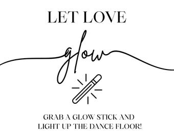 Let Love Glow Modern Wedding Glow Stick Sign(SVG Instant Download)| Modern Wedding Sign | Let Love Glow Wedding Sign | Digital Wedding Decor