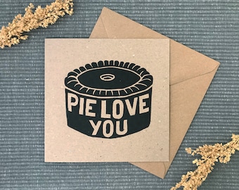 Hand Printed Pie Lino Card, Anniversary, Valentines, Food Pun Greeting (6" Square)