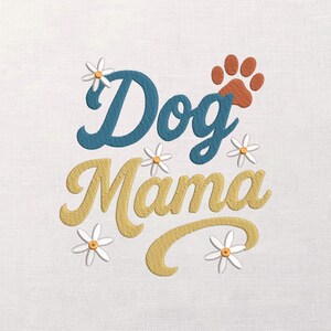 Dog Mama Embroidery Design, Paw Print With Daisies, Script Stitch Lettering, Machine Embroidery File, Cute Pet Mom Pattern