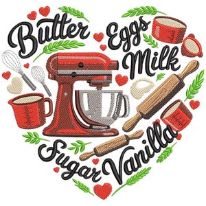May include: A heart-shaped design featuring baking-related elements. A red stand mixer is surrounded by the words "Butter, Eggs, Milk, Sugar, Vanilla" and other baking tools. Red hearts and green leaves add decorative touches to the design.