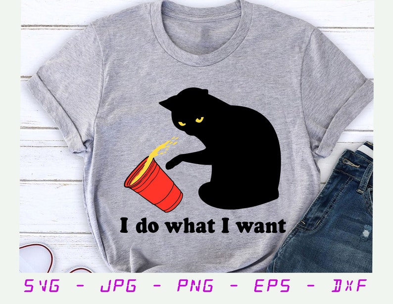 Svg Jpg Png Eps Dxf Digital Cut File Cat Silhouette SVG Cricut Design Black Cat SVG I Do What I Want SVG