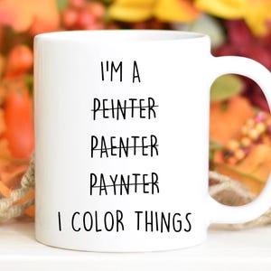 Painter Birthday gift, Painter Christmas gift, Painter Valentine, new Painter gift, graduate Painter gift, Painter Appreciation, Painter mug