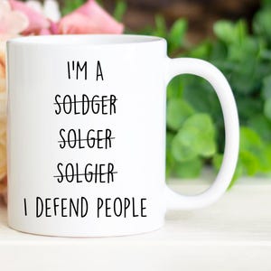 Soldier Birthday gift, Soldier Christmas gift, Soldier Valentine gift, Soldier Appreciation, new Soldier mug, Soldier gift idea, Soldier mug