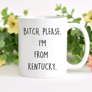 Kentuckian Birthday gift, Kentuckian Christmas gift, Kentuckian Valentine, I&#39;m from Kentucky, Kentucky Road Trip, Kentuckian Appreciation