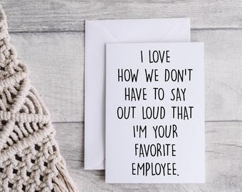 Funny Card For Employee, Funny Boss Appreciation Card, We Don't Have To Say Out Loud I'm Your Favorite Employee, Funny Boss Card, Funny Card