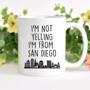 San Diegan-verjaardagscadeau, San Diegan-kerstcadeau, San Diegan-valentijnscadeau, I&#39;m Not Yelling I&#39;m From San Diego, San Diegan Appreciation