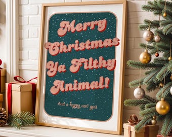 Retro Festive Print, Merry Christmas Ya Filthy Animal, Funny Christmas quote, Xmas Poster