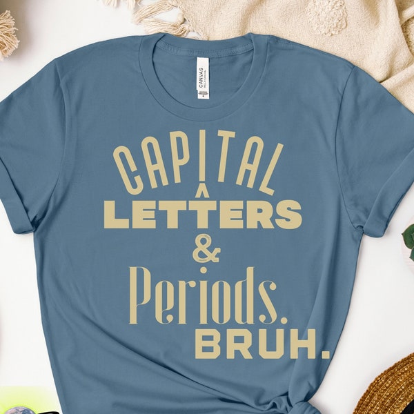 Punctuation teacher tshirt, english department gift teaching english writing, funny grammar, ela language art capital letter period bruh tee