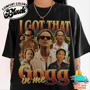 I Got That Gogg In Me Walton Goggins Shirt, Comfort Colors® Walton Goggins Shirt, Retro Walton Goggins Fan Gift 25
