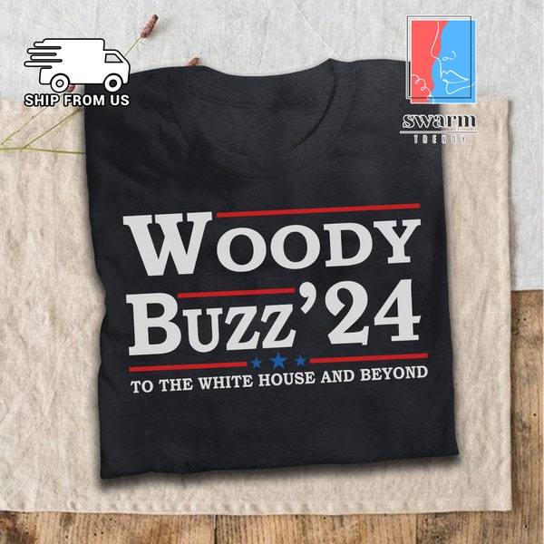 Woody Buzz For President 2024 To The White House And Beyond Funny T Shirt Toy Story Tshirt