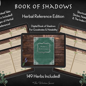 May include: Digital Book of Shadows Herbal Reference Edition for Goodnotes and Notability. The cover features a green chalkboard with white text that says "Herbal Reference". The book includes 149 herbs and has hyperlinked tabs, two covers, and 10 pages of herbal reference.