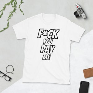 F you pay me funny shirt hood saying hustle get the bag