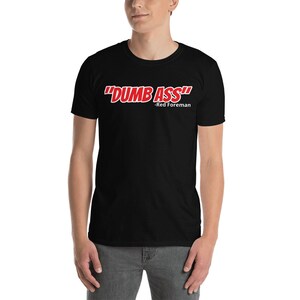 Dumb Ass -red foreman shirt/funny/that 70s show/