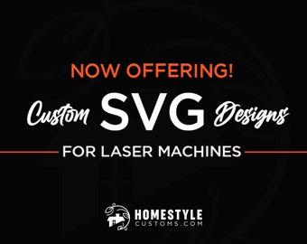 Custom SVG Laser Ready Designs - **Read All Instructions Before ORDERING** This is a Digital Product